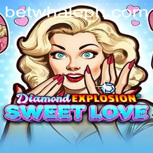 Discover the Thrills of DiamondExplosionSweetLove: An Engaging Adventure