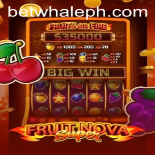 FruitNovaSuper: Dive into the Exciting World of BetWhale Gaming