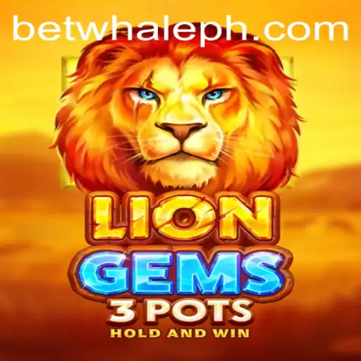 Discover the Exciting World of LionGems3pots and BetWhale