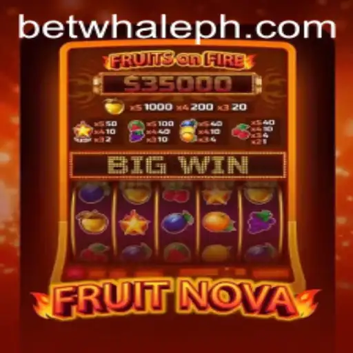 Exploring the Exciting World of FruitNova through BetWhale