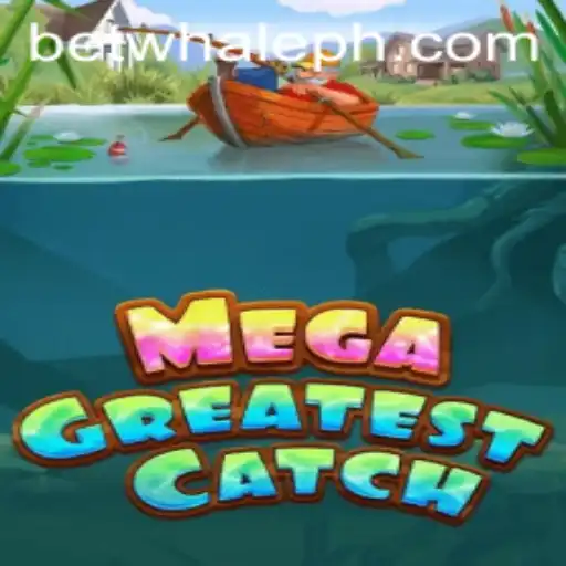 MegaGreatestCatch: Dive into a Thrilling Adventure with BetWhale